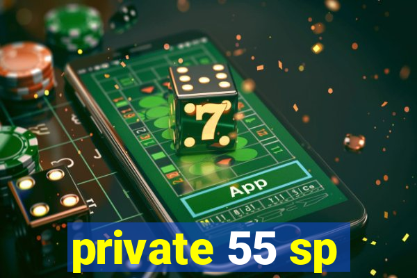 private 55 sp